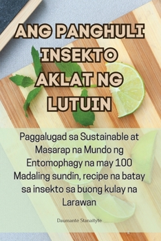 Paperback Ang Panghuli Insekto Aklat Ng Lutuin [Filipino] Book