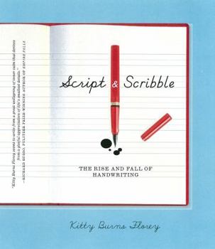 Hardcover Script and Scribble: The Rise and Fall of Handwriting Book
