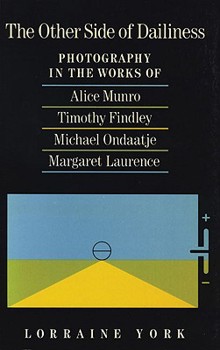 Paperback The Other Side of Dailiness: Photography in the Works of Alice Munro, Timothy Findley, Michael Ondaatje, and Margaret Laurence Book