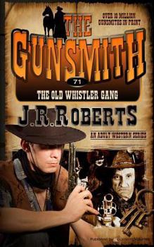 The Old Whistler Gang - Book #71 of the Gunsmith