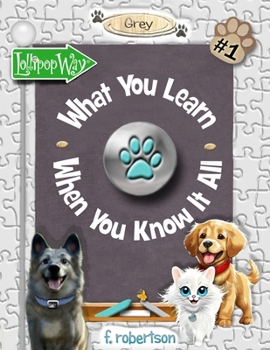 Paperback What You Learn When You Know It All Book