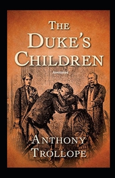 Paperback The Duke's Children Annotated Book