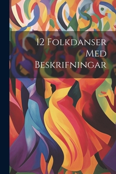 Paperback 12 Folkdanser Med Beskrifningar [Swedish] Book