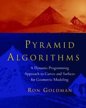 Hardcover Pyramid Algorithms: A Dynamic Programming Approach to Curves and Surfaces for Geometric Modeling Book