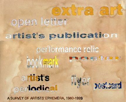 Hardcover Extra Art: A Survey of Artists' Ephemera 1960-1999 Book