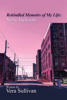 Paperback Rekindled Memoirs of My Life: Vera Jackson Book