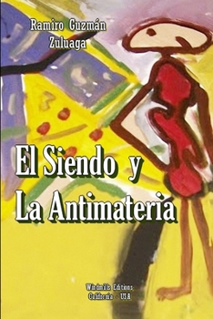 Paperback El Siendo y La Antimateria [Spanish] Book