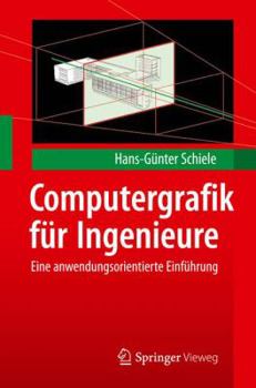 Paperback Computergrafik Für Ingenieure: Eine Anwendungsorientierte Einführung [German] Book