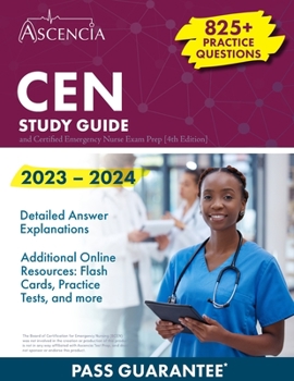 Paperback CEN Study Guide 2023-2024: 825+ Practice Questions and Certified Emergency Nurse Exam Prep [4th Edition] Book