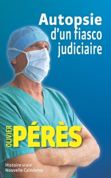 Paperback Autopsie d'un fiasco judiciaire [French] Book