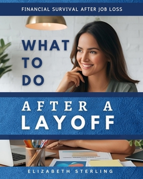 What to Do After a Layoff: Financial Survival After Job Loss