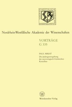 Paperback Die Judengesetzgebung Der Merowingisch-Fränkischen Konzilien: 379. Sitzung Am 14. Dezember 1994 in Düsseldorf [German] Book