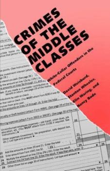 Paperback Crimes of the Middle Classes: White-Collar Offenders in the Federal Courts Book