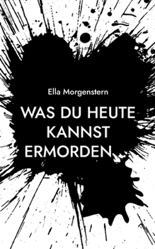 Paperback Was du heute kannst ermorden ... [German] Book