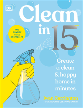 Misc. Clean in 15: Create a Clean & Happy Home in Minutes Book