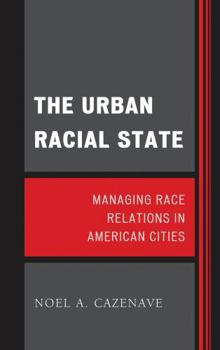 Hardcover Urban Racial State: Managing Race Relations in American Cities Book