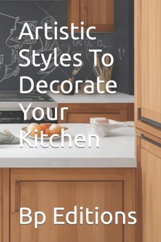 Paperback Artistic Styles To Decorate Your Kitchen Book