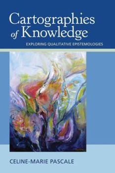 Paperback Cartographies of Knowledge: Exploring Qualitative Epistemologies Book