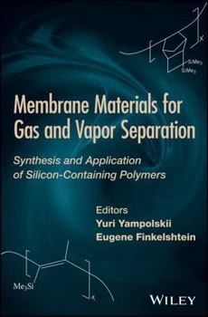 Hardcover Membrane Materials for Gas and Separation: Synthesis and Application Fo Silicon-Containing Polymers Book