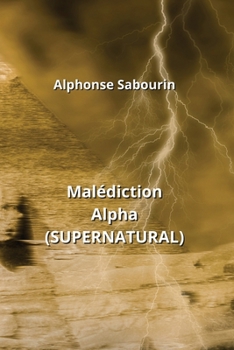 Paperback Malédiction Alpha (SUPERNATURAL) [French] Book