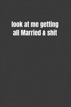 Paperback look at me getting all Married & shit Book