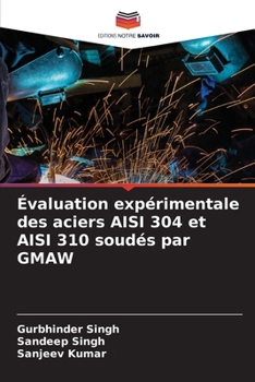 Paperback Évaluation expérimentale des aciers AISI 304 et AISI 310 soudés par GMAW [French] Book