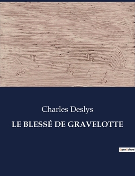 Paperback Le Blessé de Gravelotte [French] Book