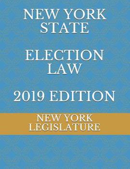 Paperback New York State Election Law 2019 Edition Book