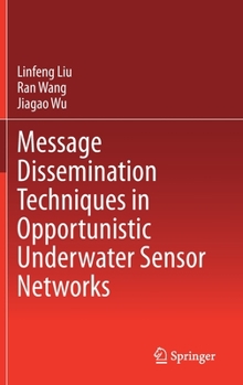 Hardcover Message Dissemination Techniques in Opportunistic Underwater Sensor Networks Book