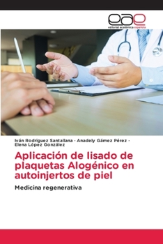 Paperback Aplicación de lisado de plaquetas Alogénico en autoinjertos de piel [Spanish] Book
