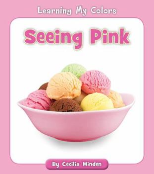 Seeing Pink - Book  of the Learning My Colors