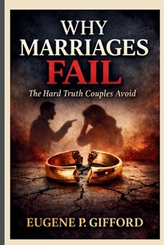 Paperback Why Marriages Fail: The Hard Truth Couples Avoid Book