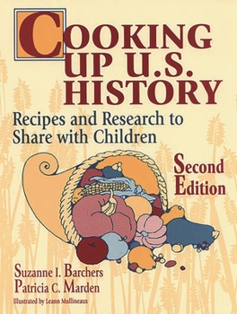 Paperback Cooking Up U.S. History: Recipes and Research to Share with Children Book