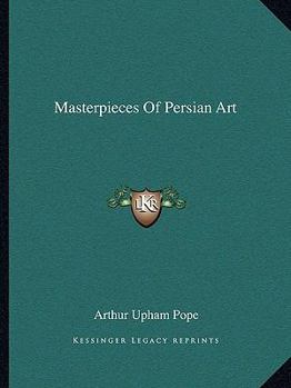 Masterpieces of Persian Art.