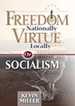 Hardcover Freedom Nationally, Virtue Locally, or Socialism Book