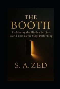 Paperback The Booth: Reclaiming the Hidden Self in a World That Never Stops Performing Book