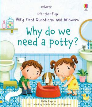 Lift-the-Flap Very First Questions and Answers: Why Do We Need Potties? BB - Book  of the Usborne Lift-the-Flap