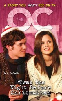 'Twas The Night Before Chrismukkah: Novelization - Book #7 of the OC