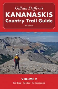 Paperback Gillean Daffern's Kananaskis Country Trail Guide - 4th Edition: Volume 2: West Bragg--The Elbow--The Jumpingpound Book