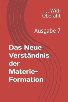 Paperback Das Neue Verständnis der Materie-Formation: Ausgabe 7 [German] Book