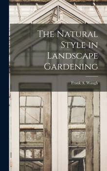 Hardcover The Natural Style in Landscape Gardening Book