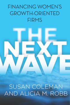 Paperback Next Wave: Financing Women's Growth-Oriented Firms Book