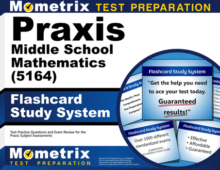 Praxis Middle School Mathematics (5164) Flashcard Study System: Test Practice Questions and Exam Review for the Praxis Subject Assessments