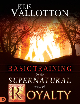 Paperback Basic Training for the Supernatural Ways of Royalty Book