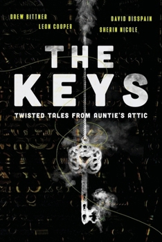 Paperback The Keys: Twisted Tales from Auntie's Attic Book