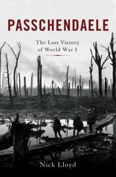 Hardcover Passchendaele: The Lost Victory of World War I Book