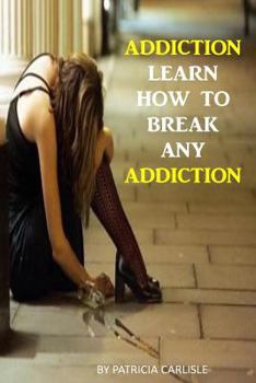 Paperback Addiction: Learn How to Break Any Addiction Book