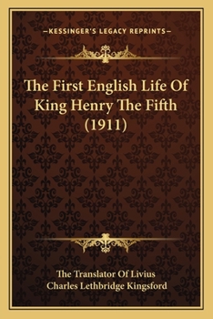 The First English Life Of King Henry The Fifth