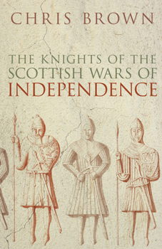 Paperback The Knights of the Scottish Wars Book