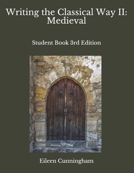 Paperback Writing the Classical Way II: Medieval: Student Book 3rd Edition Book